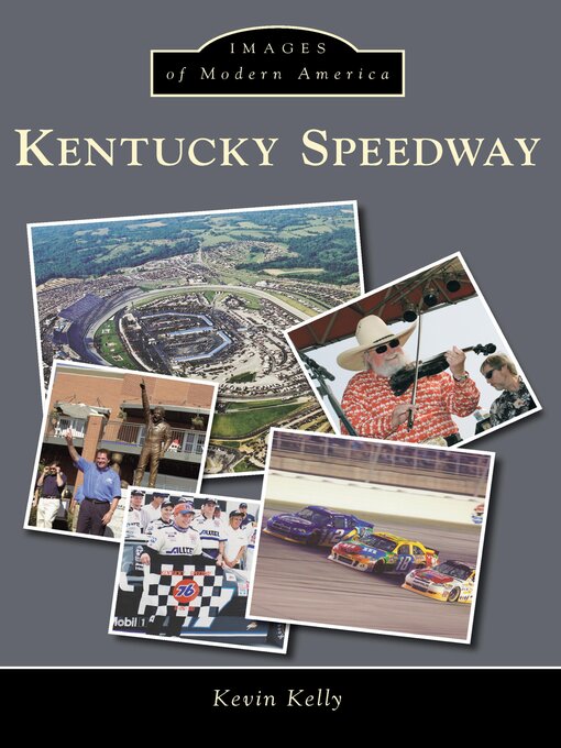 Title details for Kentucky Speedway by Kevin Kelly - Available